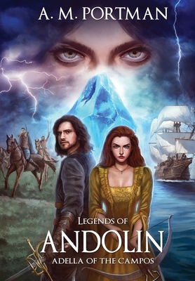 Legends of Andolin: Adella of the Campos - A. M. Portman