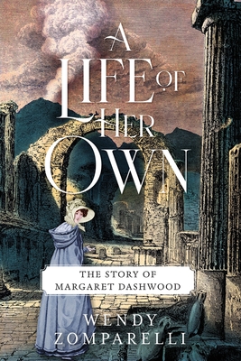 A Life of Her Own: The Story of Margaret Dashwood - Wendy Zomparelli