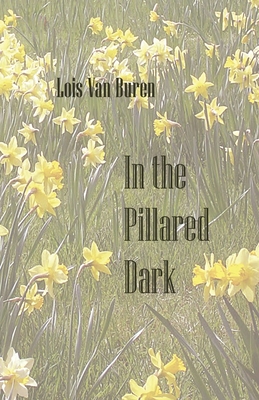 In the Pillared Dark - Lois Van Buren