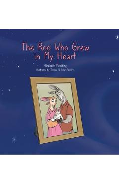 Coperta cărții 'The Roo Who Grew in My Heart - Elisabeth Madding'