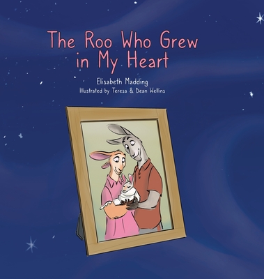 Coperta cărții 'The Roo Who Grew in My Heart - Elisabeth Madding'