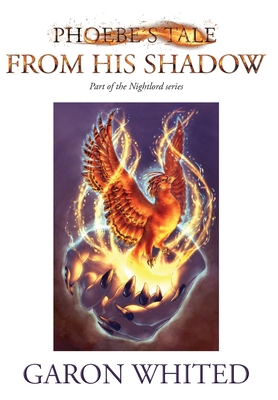 Phoebe's Tale: Phoebe's Tale: From His Shadow - Garon Whited