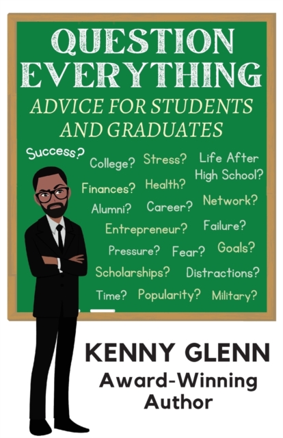 Coperta cărții 'Question Everything: Advice for Students and Graduates - Kenny Glenn'