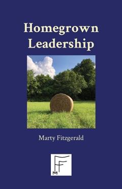 Coperta cărții 'Homegrown Leadership - Marty Fitzgerald'