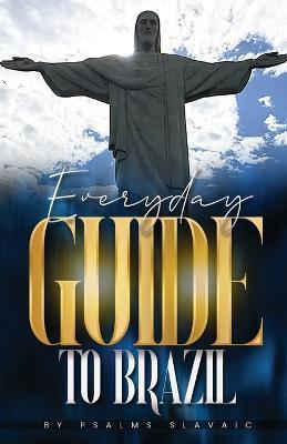 Everday Guide to Brazil: Everyday Guide to Brazil - Psalms Slavaic