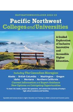 Coperta cărții 'Pacific Northwest Colleges and Universities: A Guided Exploration of Inclusive, Innovative and Accessible Education -'