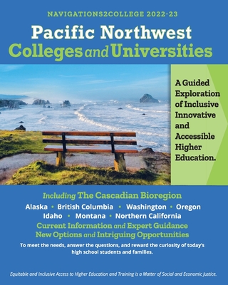 Pacific Northwest Colleges and Universities: A Guided Exploration of Inclusive, Innovative and Accessible Education - Sarah D. Silver
