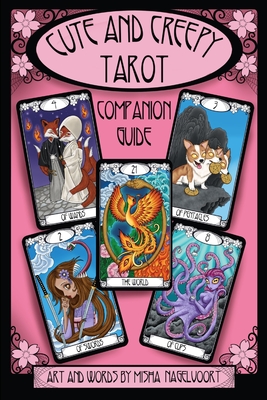 Cute and Creepy Tarot Companion Guidebook - Misha Nagelvoort