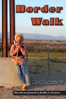 Border Walk - Mark J. Hainds
