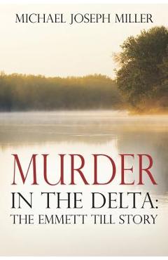 Coperta cărții 'Murder in The Delta: The Emmett Till Story - Michael Joseph Miller'
