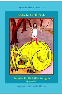Poza produsului Fables In An Old Style: A Book for Children In English and Spanish - Sylvia Ross
