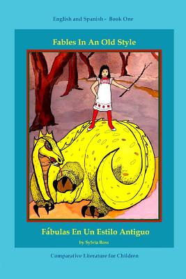 Fables In An Old Style: A Book for Children In English and Spanish - Sylvia Ross