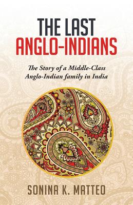 The Last Anglo-Indians - Sonina Matteo