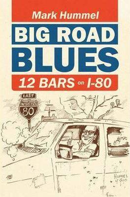 Big Road Blues-12 Bars on I-80 - Mark Hummel