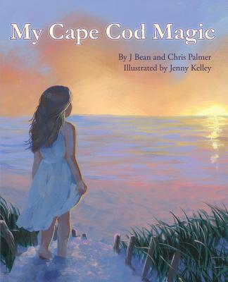 My Cape Cod Magic - J. Bean Palmer