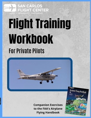 Flight Training Workbook for Private Pilots - Dan K. Dyer