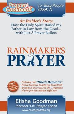 Coperta cărții 'Prayer Cookbook for Busy People: Book 7: Rainmaker's Prayer - Elisha Goodman'