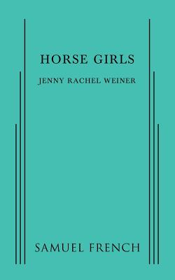 Horse Girls - Jenny Rachel Weiner