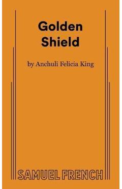 Coperta cărții 'Golden Shield - Anchuli Felicia King'