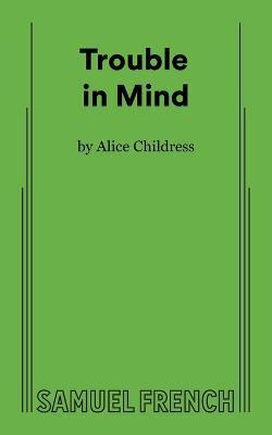 Trouble in Mind - Alice Childress