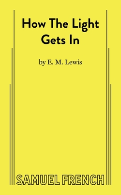 How The Light Gets In - E. M. Lewis