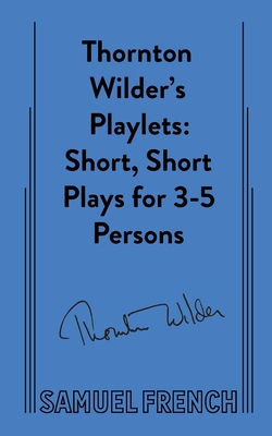 Thornton Wilder's Playlets - Thornton Wilder