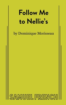 Follow Me to Nellie's - Dominique Morisseau
