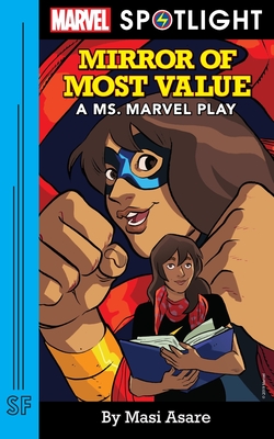 Mirror of Most Value: A Ms. Marvel Play - Masi Asare