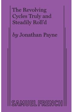 Coperta cărții 'The Revolving Cycles Truly and Steadily Roll'd - Jonathan Payne'