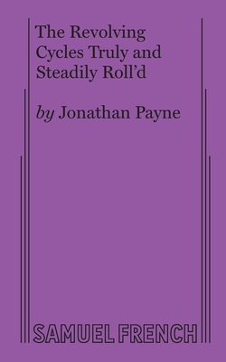 Coperta cărții 'The Revolving Cycles Truly and Steadily Roll'd - Jonathan Payne'