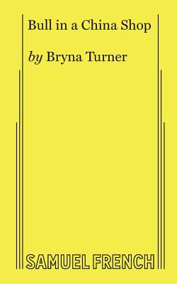 Bull in a China Shop - Bryna Turner