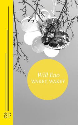 Wakey, Wakey - Will Eno