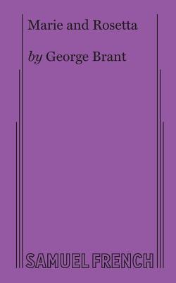 Marie and Rosetta - George Brant