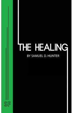 Coperta cărții 'The Healing - Samuel D. Hunter'