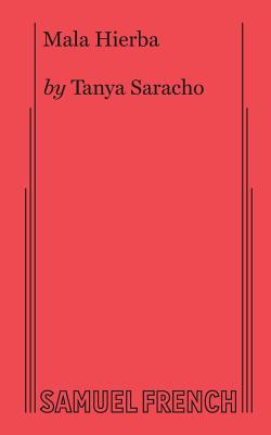 Mala Hierba - Tanya Saracho