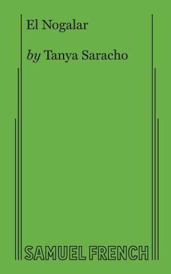 El Nogalar - Tanya Saracho