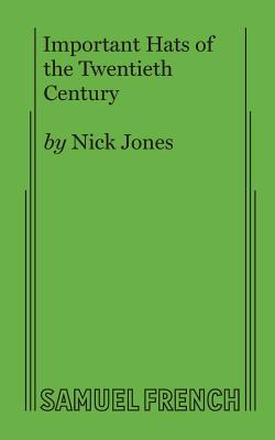 Important Hats of the Twentieth Century - Nick Jones