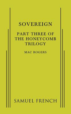 Sovereign: Part Three of The Honeycomb Trilogy - Mac Roger