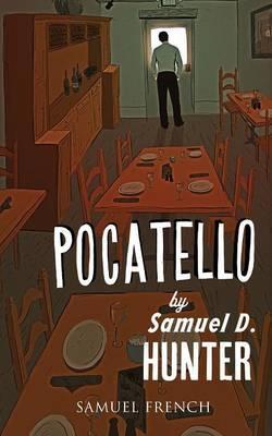 Pocatello - Samuel D. Hunter