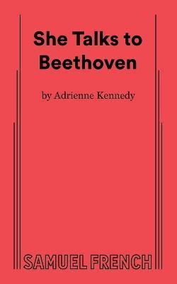 She Talks to Beethoven - Adrienne Kennedy