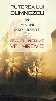 Puterea lui Dumnezeu in minuni marturisite de Sfantul Nicolae Velimirovici