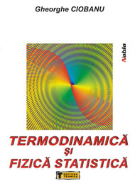 Coperta cărții 'Termodinamica si fizica statistica - Gheorghe Ciobanu'