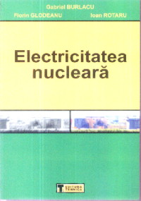 Coperta cărții 'Electricitatea nucleara - Gabriel Burlacu'