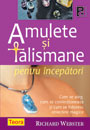 Coperta cărții 'Amulete si talismane pentru incepatori - Richard Webster'