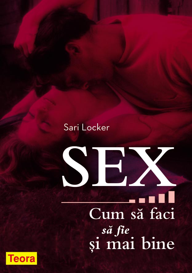 Sex - Cum sa faci sa fie si mai bine - Sari Locker