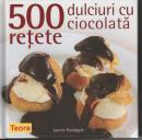 500 retete dulciuri cu ciocolata