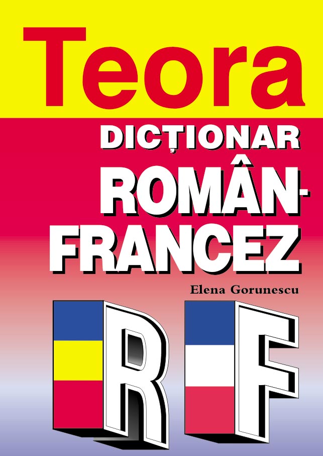 Dictionar Roman Francez - Elena Gorunescu