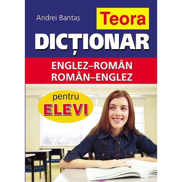 Dictionar englez-roman, roman-englez pentru elevi - Andrei Bantas