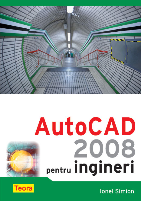 Coperta cărții 'Autocad 2008 Pentru Ingineri - Ionel Simion'