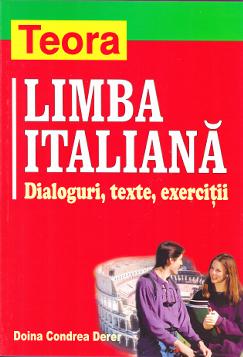 Limba italiana Dialoguri, texte, exercitii - Doina Condrea Derer